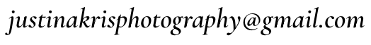 Email address written in a serif font reads "justinakrisphotography@gmail.com".